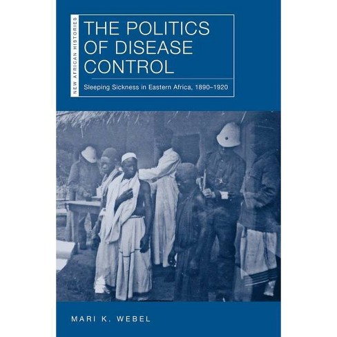 The Politics Of Disease Control New African Histories By Mari Kathryn Webel Mari K Webel Target - roblox master gamer s guide by kevin pettman paperback target