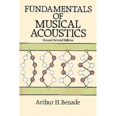 Fundamentals of Musical Acoustics - (Dover Books on Music) 2nd Edition by  Arthur H Benade (Paperback)