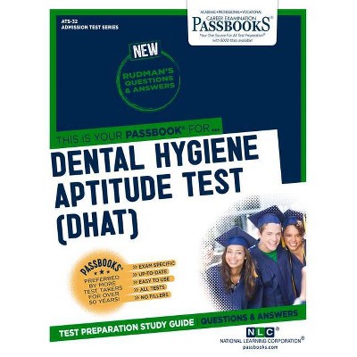 Dental Hygiene Aptitude Test (Dhat), Volume 32 - (Admission Test) by  National Learning Corporation (Paperback)