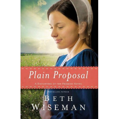 Plain Proposal - (Daughters of the Promise Novel) by  Beth Wiseman (Paperback)