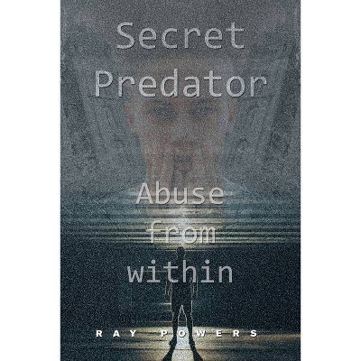 Secret Predator - by  Ray Powers (Paperback)