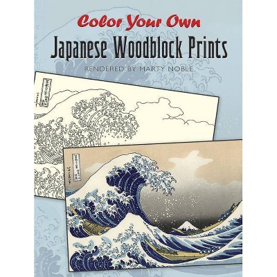 Color Your Own Japanese Woodblock Prints - by  Marty Noble (Paperback)