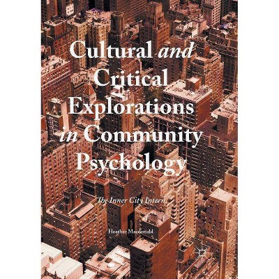 Cultural and Critical Explorations in Community Psychology - by  Heather MacDonald (Paperback)