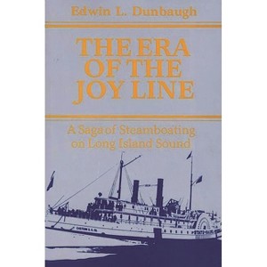 The Era of the Joy Line - (Contributions in Economics and Economic History) by  Edwin Dunbaugh (Hardcover) - 1 of 1