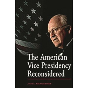 The American Vice Presidency Reconsidered - by  Jody Baumgartner (Hardcover) - 1 of 1