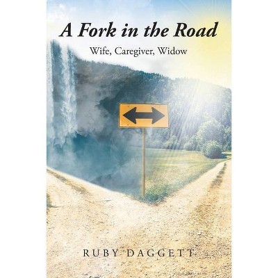 A Fork in the Road - by  Ruby Daggett (Paperback)