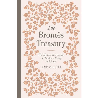 The Brontes Treasury - (Y) by  Jane O'Neill (Hardcover)