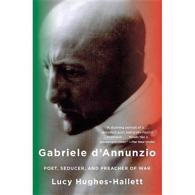 Gabriele d'Annunzio - by  Lucy Hughes-Hallett (Paperback)