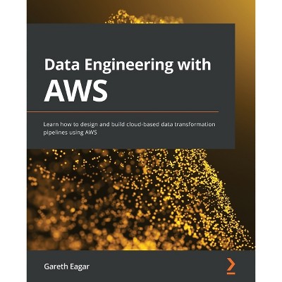 Data Engineering with AWS - by  Gareth Eagar (Paperback)