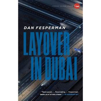 Layover in Dubai - by  Dan Fesperman (Paperback)