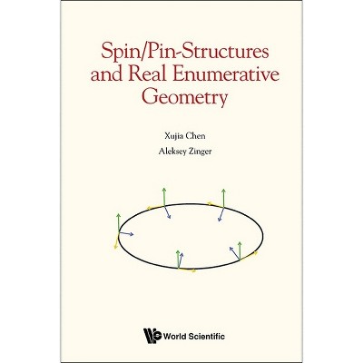 Spin/Pin-Structures and Real Enumerative Geometry - by Xujia Chen & Aleksey  Zinger (Hardcover)