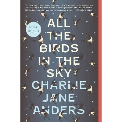 All the Birds in the Sky - by  Charlie Jane Anders (Paperback)