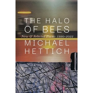 The Halo of Bees - by  Michael Hettich (Paperback) - 1 of 1