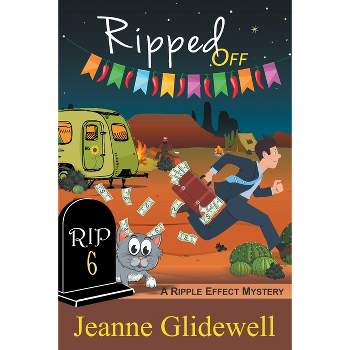 Ripped Off (A Ripple Effect Cozy Mystery, Book 6) - by  Jeanne Glidewell (Paperback)