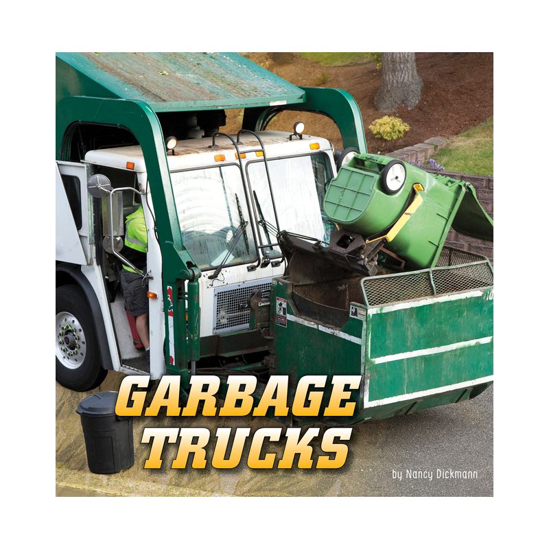 Garbage Trucks - (Wild about Wheels) by  Nancy Dickmann (Hardcover), 1 of 2