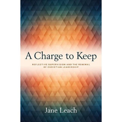 A Charge to Keep - by  Jane Leach (Paperback)