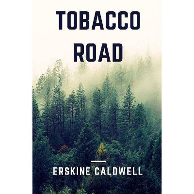 Tobacco Road - by  Erskine Caldwell (Paperback)