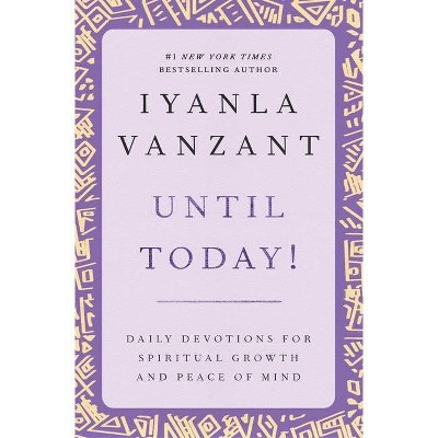 Until Today! - (New York) by  Iyanla Vanzant (Paperback)