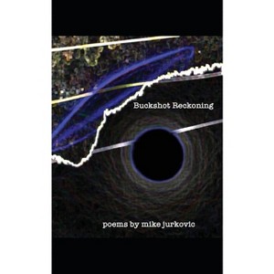 Buckshot Reckoning - by  Mike Jurkovic (Paperback) - 1 of 1