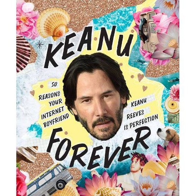 Keanu Forever - by  Billie Oliver (Hardcover)