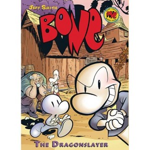 The Dragonslayer: A Graphic Novel (Bone #4) - (Bone Reissue Graphic Novels by Jeff Smith - 1 of 1