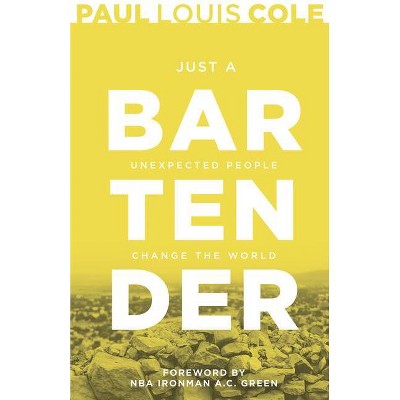 Just a Bartender - by  Paul Louis Cole (Paperback)