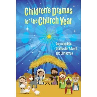 Children's Dramas for the Church Year - (Paperback)