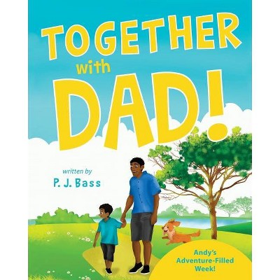 Together with Dad! - by  P J Bass (Paperback)