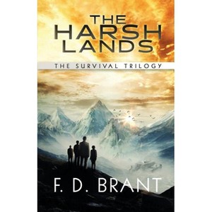 The Harsh Lands - by  F D Brant (Paperback) - 1 of 1