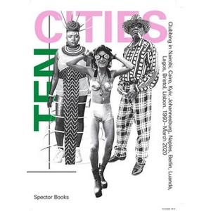 Ten Cities - by  Johannes Hossfeld Etyang & Joyce Nyairo & Florian Sievers (Paperback) - 1 of 1