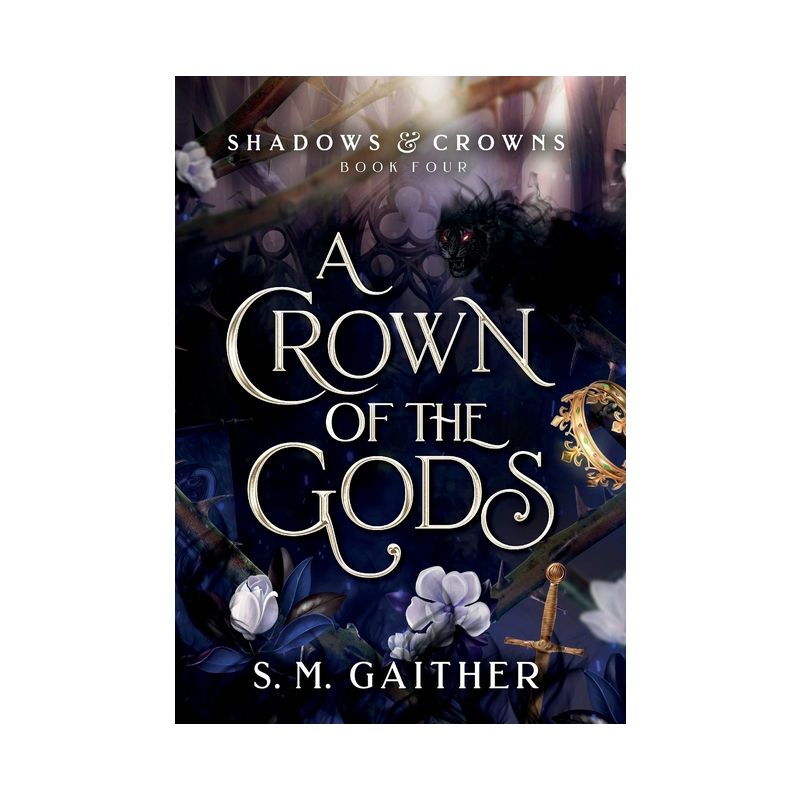 A Crown of the Gods - by  S M Gaither (Hardcover), 1 of 2