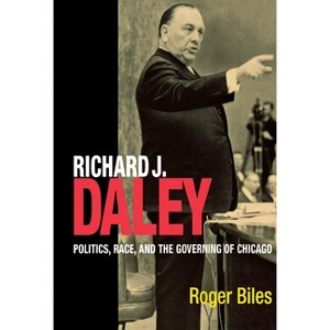 Richard J. Daley - (Inter-American Dialogue Book) by  Roger Biles (Paperback) - 1 of 1