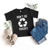 The Juniper Shop Don't Be Trashy Toddler Short Sleeve Tee - 2 of 2