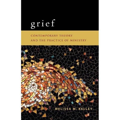 Grief - by  Melissa M Kelley (Paperback)