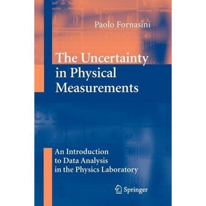 The Uncertainty in Physical Measurements - by  Paolo Fornasini (Paperback) - 1 of 1