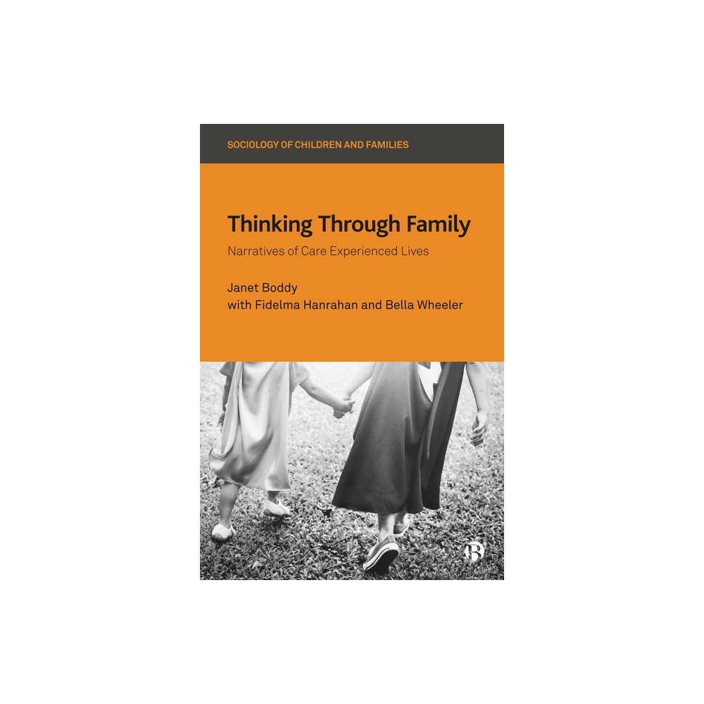 Thinking Through Family - (Sociology of Children and Families) by Janet Boddy (Hardcover)