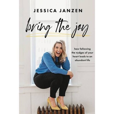 Bring The Joy - by  Jessica Janzen (Paperback)