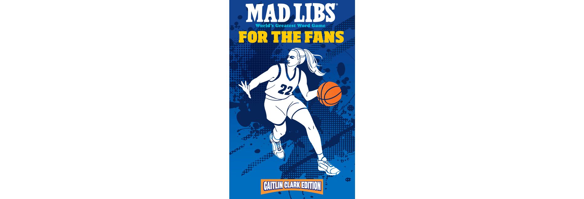 Mad Libs: For the Fans: Caitlin Clark Edition - by Katie Fehrenbaker & Mad Libs (Paperback)