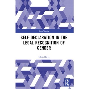 Self-Declaration in the Legal Recognition of Gender - (Social Justice) by Chris Dietz - 1 of 1