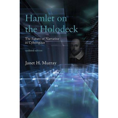 Hamlet on the Holodeck, Updated Edition - (Mit Press) by  Janet H Murray (Paperback)