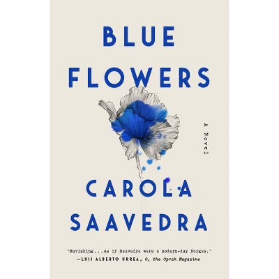 Blue Flowers - by  Carola Saavedra (Paperback)