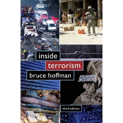 Inside Terrorism - (Columbia Studies in Terrorism and Irregular Warfare) 3rd Edition by Bruce Hoffman