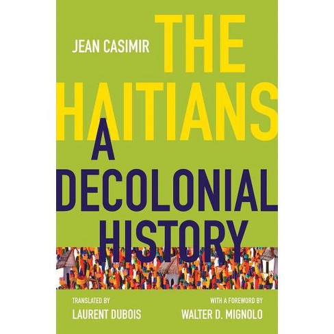 The Haitians Latin America In Translation En Traduccion Em Traducao By Jean Casimir Hardcover Target