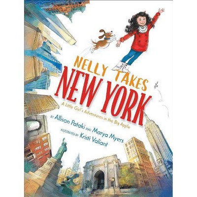 Nelly Takes New York - (Big City Adventures) by  Allison Pataki & Marya Myers (Hardcover)