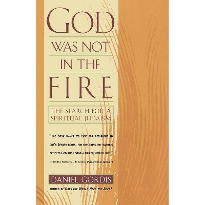 God Was Not in the Fire - by  Daniel Gordis (Paperback)