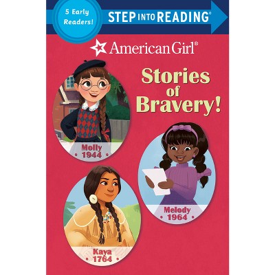 Stories of Bravery! (American Girl) - (Step Into Reading) by  Random House (Paperback)