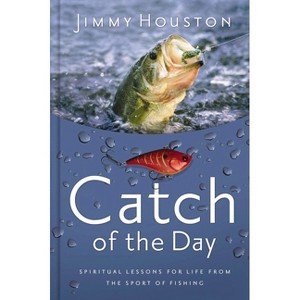 Catch of the Day - by  Jimmy Houston (Hardcover) - 1 of 1