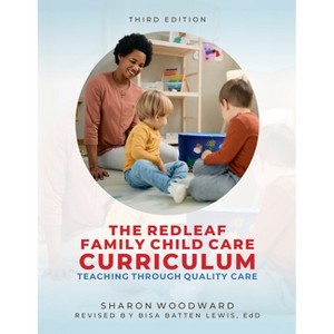 Redleaf Family Child Care Curriculum, Third Edition - 3rd Edition by  Sharon Woodward & Bisa Batten Lewis (Paperback) - 1 of 1