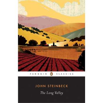 The Long Valley - (Penguin Twentieth-Century Classics) by  John Steinbeck (Paperback)