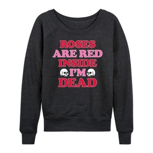 Women's - Instant Message - Valentine's Day Roses Are Red Inside I'm Dead Lightweight French Terry Slouchy - 1 of 4